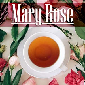 Preparatevi a nuovi gusti di tè Mary Rose!